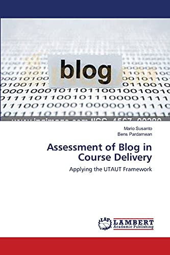 Stock image for Assessment of Blog in Course Delivery: Applying the UTAUT Framework for sale by Lucky's Textbooks