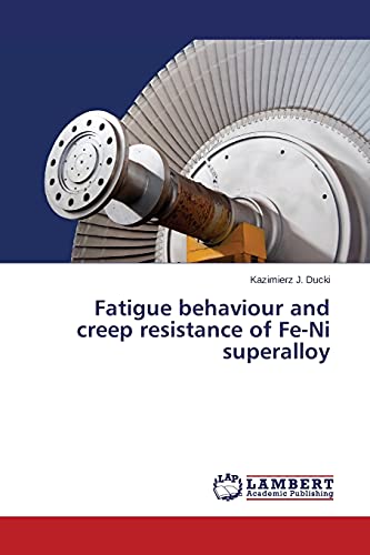 9783659195495: Fatigue behaviour and creep resistance of Fe-Ni superalloy