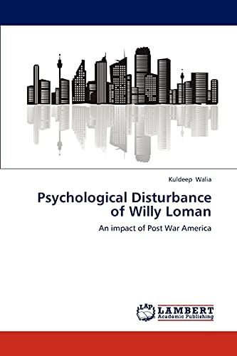 Stock image for Psychological Disturbance of Willy Loman: An impact of Post War America for sale by Lucky's Textbooks