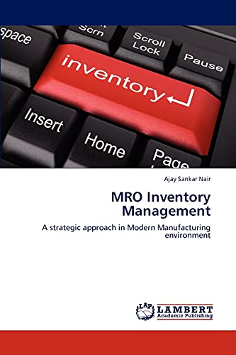 Stock image for MRO Inventory Management: A strategic approach in Modern Manufacturing environment for sale by Lucky's Textbooks