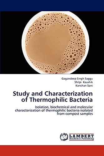 Stock image for Study and Characterization of Thermophilic Bacteria: Isolation, biochemical and molecular characterization of thermophilic bacteria isolated from compost samples for sale by Lucky's Textbooks