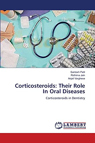 Beispielbild fr Corticosteroids: Their Role In Oral Diseases: Corticosteroids in Dentistry zum Verkauf von Lucky's Textbooks