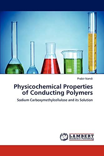 Beispielbild fr Physicochemical Properties of Conducting Polymers: Sodium Carboxymethylcellulose and its Solution zum Verkauf von medimops