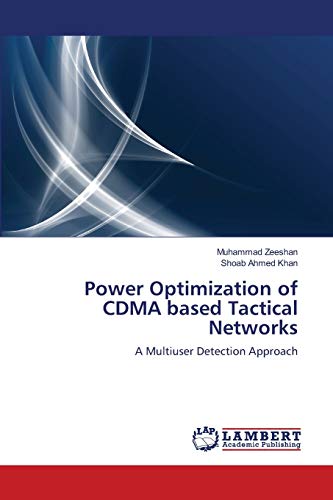 Stock image for Power Optimization of CDMA based Tactical Networks: A Multiuser Detection Approach for sale by Mispah books