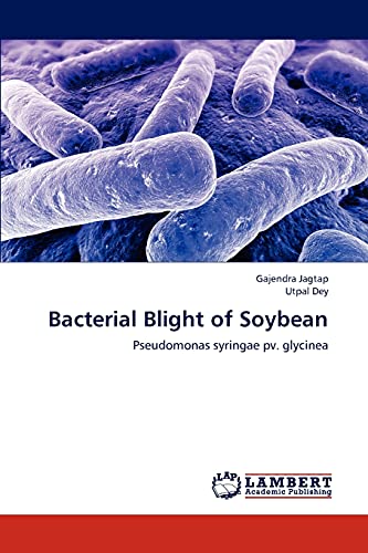 Stock image for Bacterial Blight of Soybean: Pseudomonas syringae pv. glycinea for sale by Lucky's Textbooks