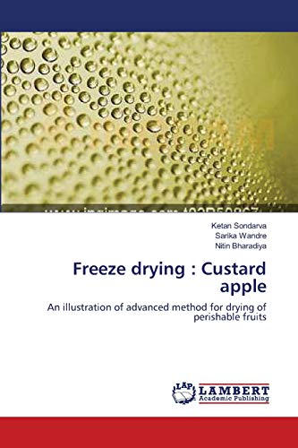 Stock image for Freeze drying : Custard apple: An illustration of advanced method for drying of perishable fruits for sale by Lucky's Textbooks