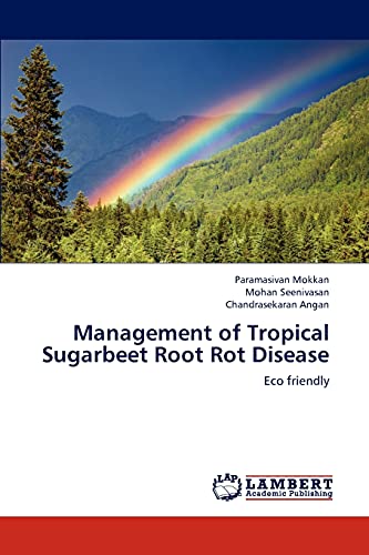 Stock image for Management of Tropical Sugarbeet Root Rot Disease: Eco friendly for sale by Lucky's Textbooks