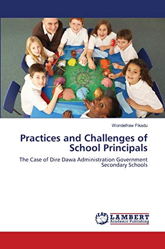 9783659202100: Practices and Challenges of School Principals: The Case of Dire Dawa Administration Government Secondary Schools