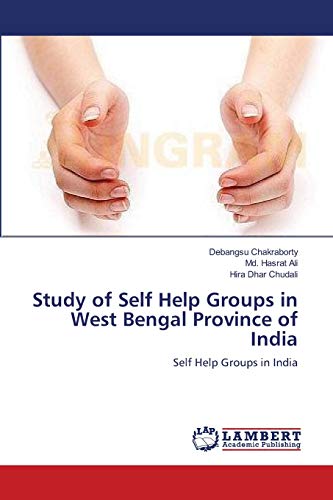 Stock image for Study of Self Help Groups in West Bengal Province of India: Self Help Groups in India for sale by Lucky's Textbooks