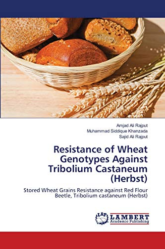 Stock image for Resistance of Wheat Genotypes Against Tribolium Castaneum (Herbst): Stored Wheat Grains Resistance against Red Flour Beetle, Tribolium castaneum (Herbst) for sale by Lucky's Textbooks