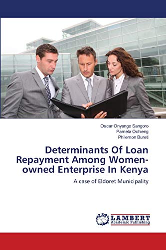 9783659203138: Determinants Of Loan Repayment Among Women-owned Enterprise In Kenya: A case of Eldoret Municipality