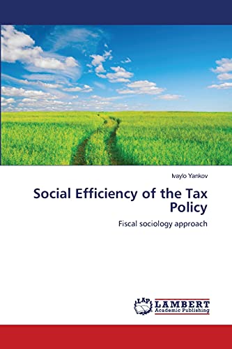 Beispielbild fr Social Efficiency of the Tax Policy: Fiscal sociology approach zum Verkauf von Lucky's Textbooks