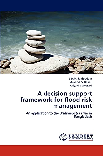 Beispielbild fr A decision support framework for flood risk management: An application to the Brahmaputra river in Bangladesh zum Verkauf von Lucky's Textbooks