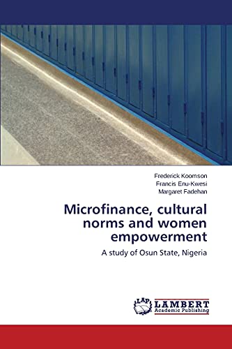 9783659205156: Microfinance, cultural norms and women empowerment: A study of Osun State, Nigeria