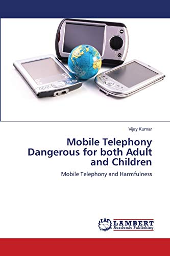 9783659205422: Mobile Telephony Dangerous for both Adult and Children: Mobile Telephony and Harmfulness
