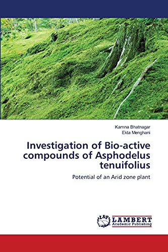 Imagen de archivo de Investigation of Bio-active compounds of Asphodelus tenuifolius'' a la venta por Chiron Media