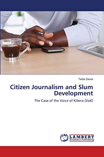 9783659205835: Citizen Journalism and Slum Development: The Case of the Voice of Kibera (VoK)