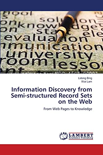 Stock image for Information Discovery from Semi-structured Record Sets on the Web: From Web Pages to Knowledge for sale by Lucky's Textbooks