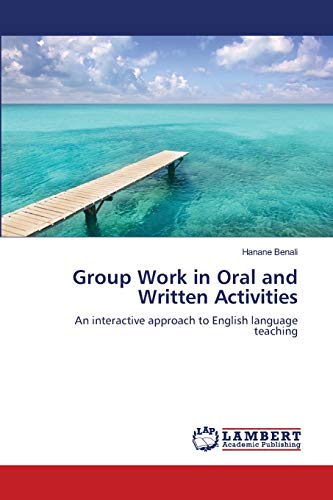 Stock image for Group Work in Oral and Written Activities: An interactive approach to English language teaching for sale by Lucky's Textbooks