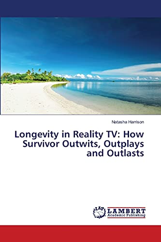 Imagen de archivo de Longevity in Reality TV: How Survivor Outwits, Outplays and Outlasts a la venta por Chiron Media