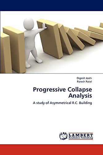 Beispielbild fr Progressive Collapse Analysis: A study of Asymmetrical R.C. Building zum Verkauf von Lucky's Textbooks
