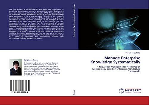 Imagen de archivo de Manage Enterprise Knowledge Systematically: A Knowledge Management System Design Methodology Based On Enterprise Architecture Frameworks a la venta por Revaluation Books