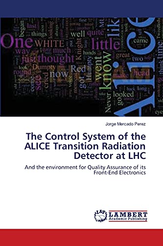 9783659208157: The Control System of the ALICE Transition Radiation Detector at LHC: And the environment for Quality Assurance of its Front-End Electronics
