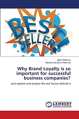Stock image for Why Brand Loyalty is so important for successful business companies?: Let's explore and analyze the real factors behind it for sale by Lucky's Textbooks