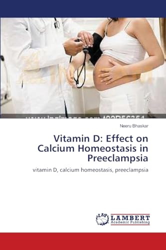 9783659209918: Vitamin D: Effect on Calcium Homeostasis in Preeclampsia: vitamin D, calcium homeostasis, preeclampsia