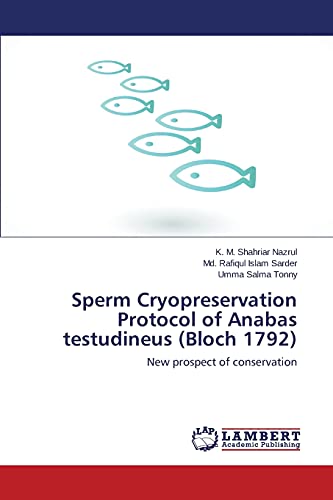 Imagen de archivo de Sperm Cryopreservation Protocol of Anabas testudineus (Bloch 1792): New prospect of conservation a la venta por Lucky's Textbooks