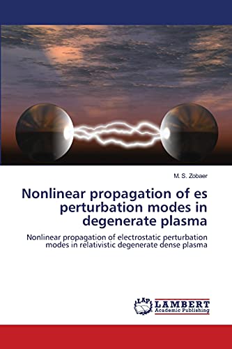 Imagen de archivo de Nonlinear propagation of es perturbation modes in degenerate plasma a la venta por Chiron Media