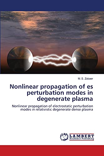 Stock image for Nonlinear propagation of es perturbation modes in degenerate plasma for sale by Chiron Media