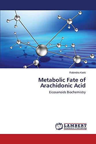9783659212291: Metabolic Fate of Arachidonic Acid: Eicosanoids Biochemistry
