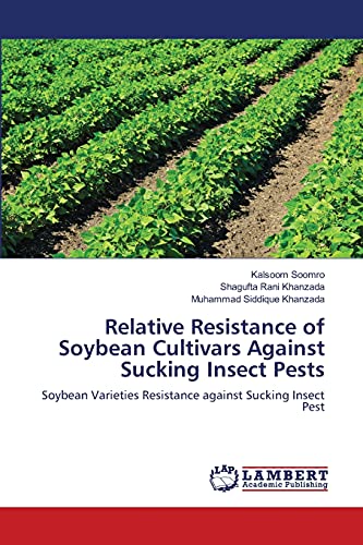 9783659213250: Relative Resistance of Soybean Cultivars Against Sucking Insect Pests: Soybean Varieties Resistance against Sucking Insect Pest