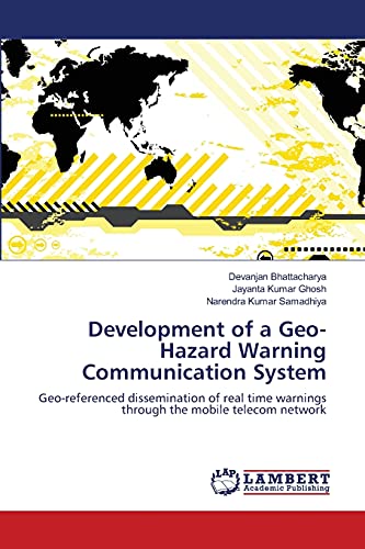 Stock image for Development of a Geo-Hazard Warning Communication System: Geo-referenced dissemination of real time warnings through the mobile telecom network for sale by Lucky's Textbooks