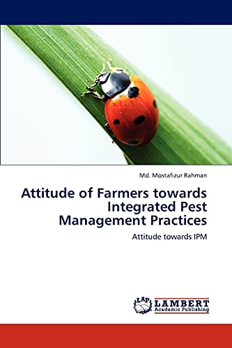 Stock image for Attitude of Farmers towards Integrated Pest Management Practices: Attitude towards IPM for sale by Lucky's Textbooks