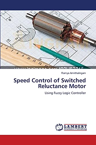 Beispielbild fr Speed Control of Switched Reluctance Motor: Using Fuzzy Logic Controller zum Verkauf von Lucky's Textbooks
