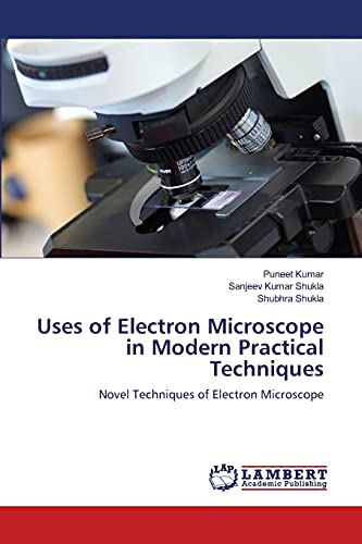 Stock image for Uses of Electron Microscope in Modern Practical Techniques: Novel Techniques of Electron Microscope for sale by Lucky's Textbooks