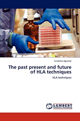 9783659218286: The Past Present and Future of HLA Techniques