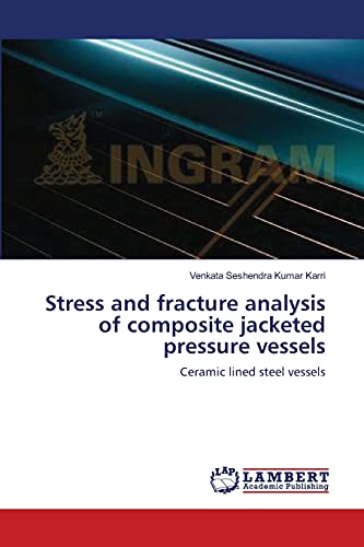 Stock image for Stress and fracture analysis of composite jacketed pressure vessels for sale by Chiron Media