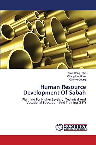 Imagen de archivo de Human Resource Development Of Sabah: Planning For Higher Levels of Technical And Vocational Education, And Training (TET) a la venta por Lucky's Textbooks