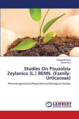 9783659220074: Studies On Pouzolzia Zeylanica (L.) BENN. (Family: Urticaceae): Pharmacognostical,Phytochemical,Biological Studies