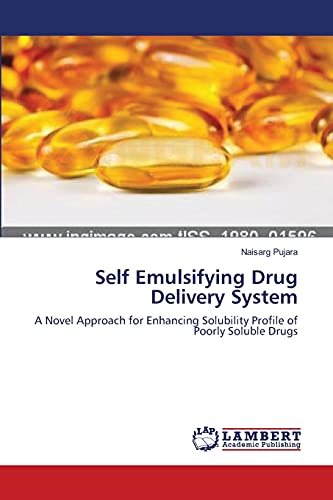 Stock image for Self Emulsifying Drug Delivery System: A Novel Approach for Enhancing Solubility Profile of Poorly Soluble Drugs for sale by Lucky's Textbooks