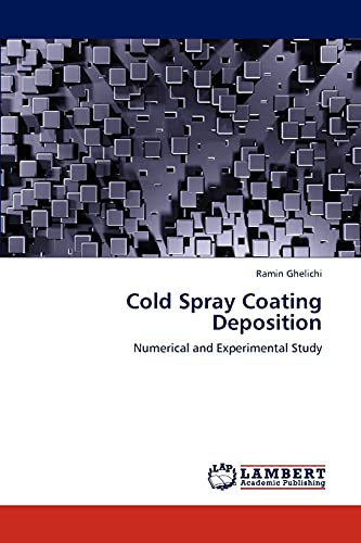 Stock image for Cold Spray Coating Deposition: Numerical and Experimental Study for sale by Lucky's Textbooks