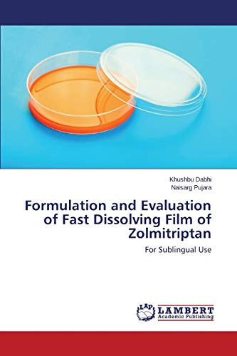 Stock image for Formulation and Evaluation of Fast Dissolving Film of Zolmitriptan for sale by Lucky's Textbooks