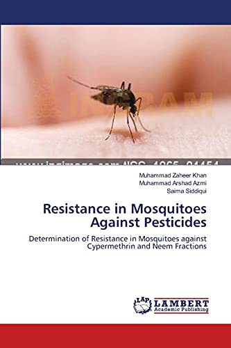 9783659224362: Resistance in Mosquitoes Against Pesticides: Determination of Resistance in Mosquitoes against Cypermethrin and Neem Fractions