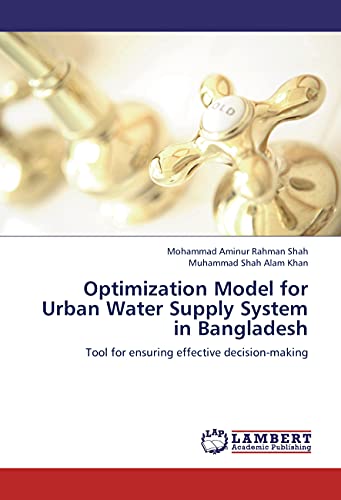Stock image for Optimization Model for Urban Water Supply System in Bangladesh: Tool for ensuring effective decision-making for sale by Revaluation Books