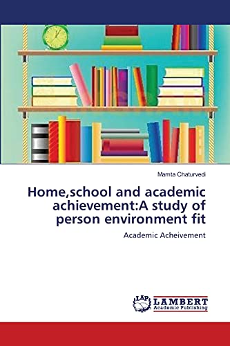 Beispielbild fr Home,school and academic achievement:A study of person environment fit: Academic Acheivement zum Verkauf von Lucky's Textbooks