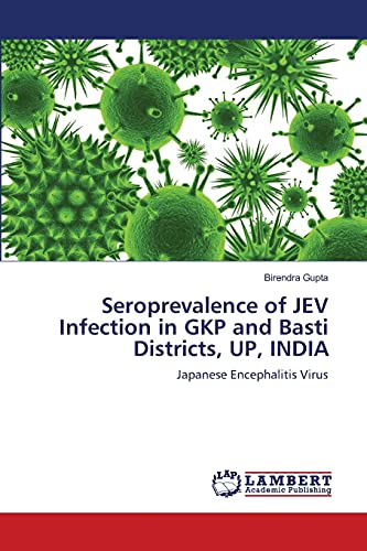 Imagen de archivo de Seroprevalence of JEV Infection in GKP and Basti Districts, UP, INDIA: Japanese Encephalitis Virus a la venta por Lucky's Textbooks