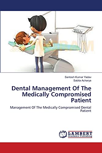 Imagen de archivo de Dental Management Of The Medically Compromised Patient: Management Of The Medically Compromised Dental Patient a la venta por Irish Booksellers